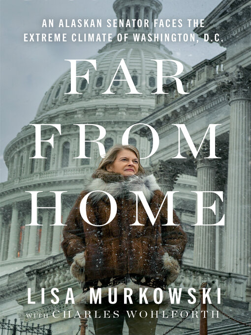 Title details for Far from Home by Lisa Murkowski - Available